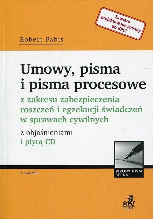 Umowy, pisma i pisma procesowe z zakresu zabezpieczenia roszczeń i egzekucji świadczeń w sprawach cywilnych z objaśnieniami i płytą CD