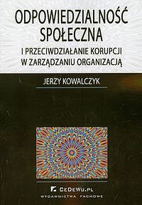 Odpowiedzialność społeczna i przeciwdziałanie korupcji w zarządzaniu organizacją