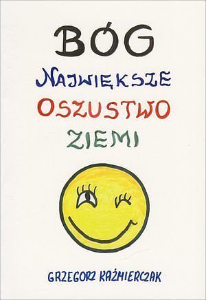 Bóg, największe oszustwo ziemi