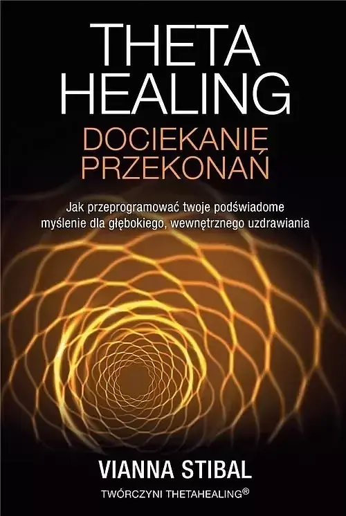 Theta Healing Dociekanie przekonań
