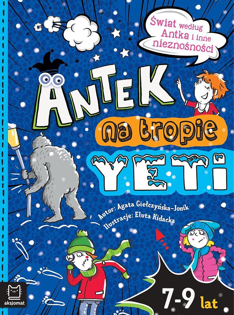 Antek na tropie yeti. Świat według Antka i inne nieznośności