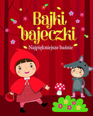 Bajki, bajeczki Najpiękniejsze baśnie