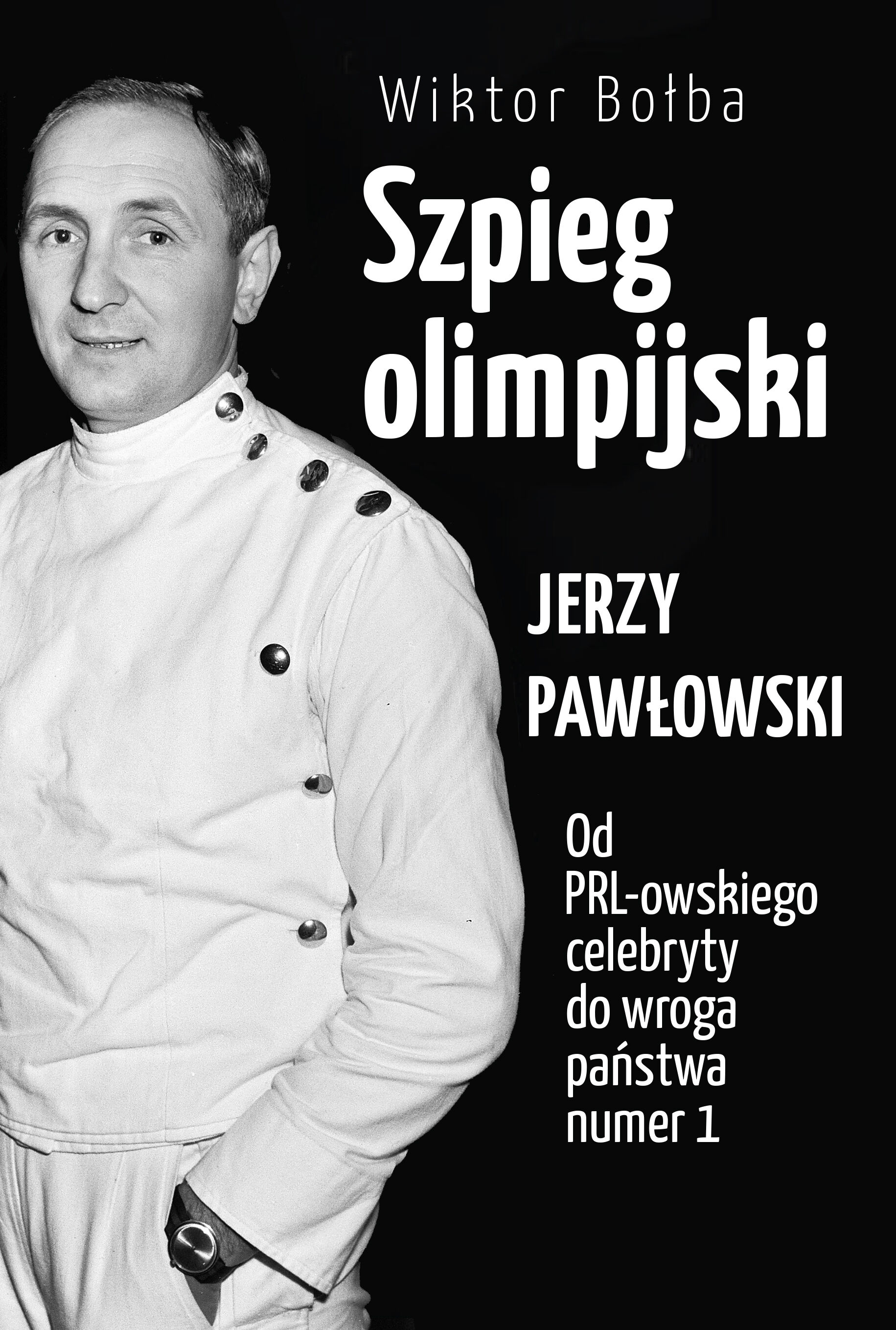 Szpieg olimpijski. Jerzy Pawłowski (e-book)
