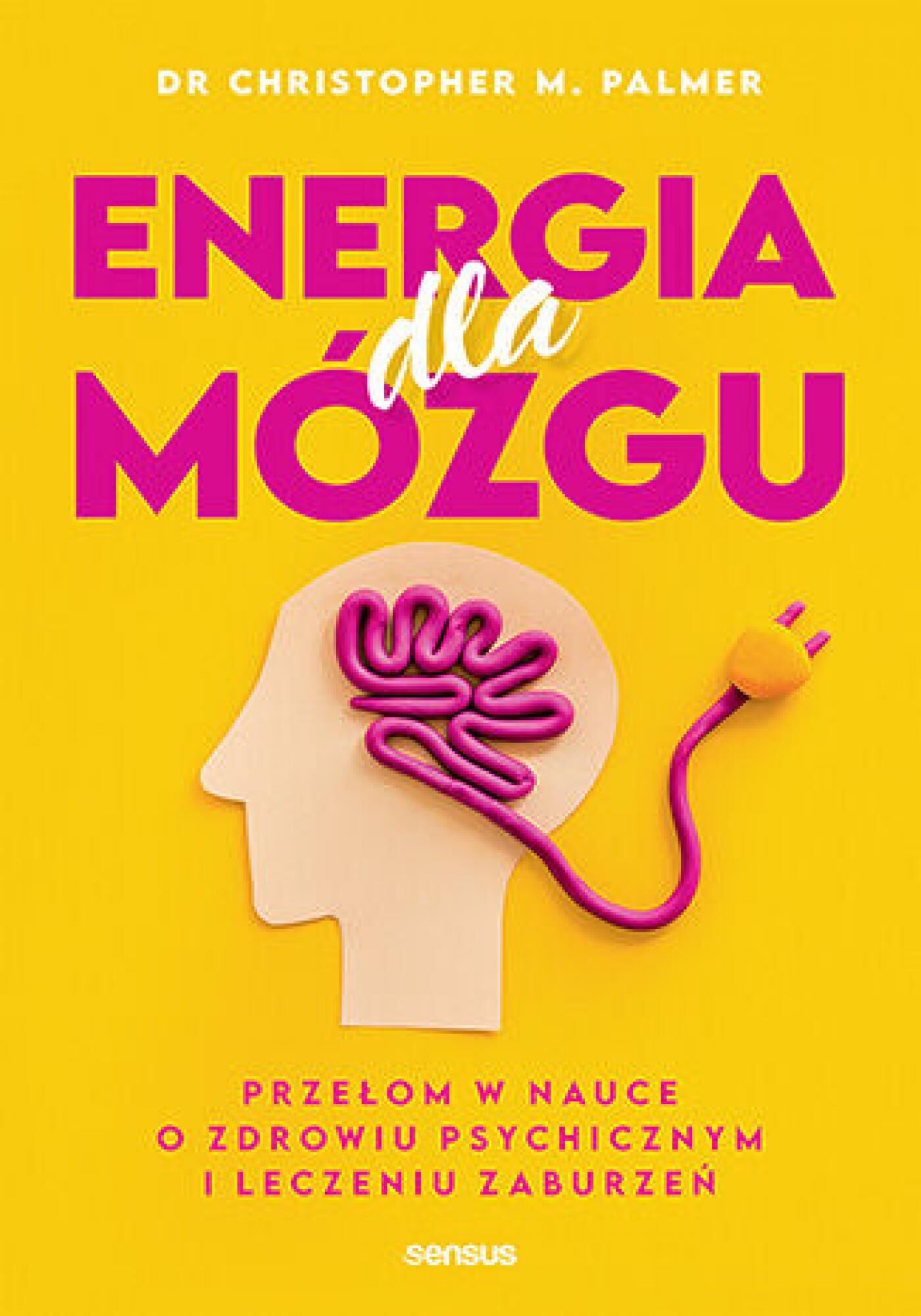 Energia dla mózgu. Przełom w nauce o zdrowiu psychicznym i leczeniu zaburzeń (e-book)