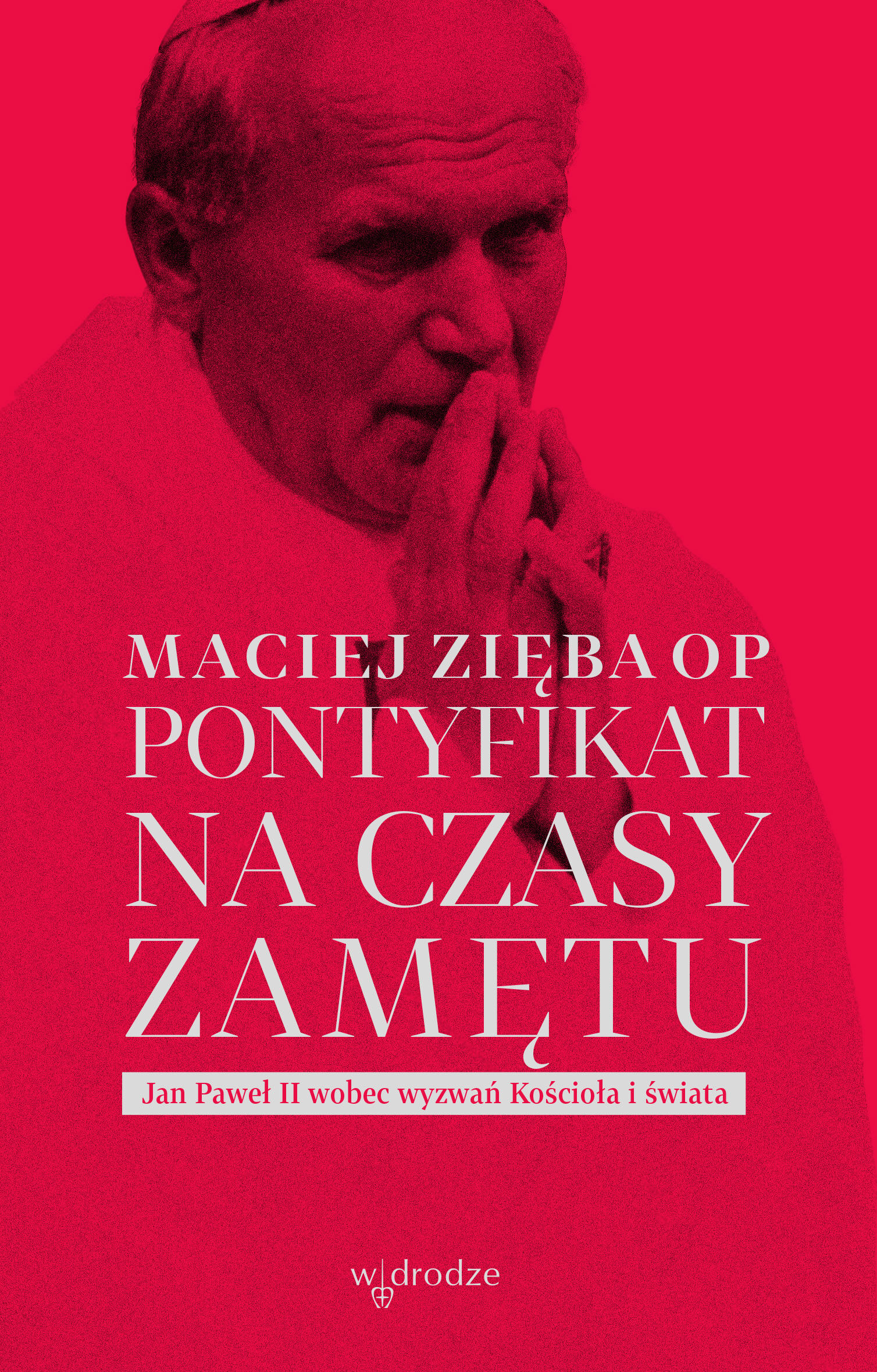 Pontyfikat na czasy zamętu. Jan Paweł II wobec wyzwań Kościoła i świata (e-book)