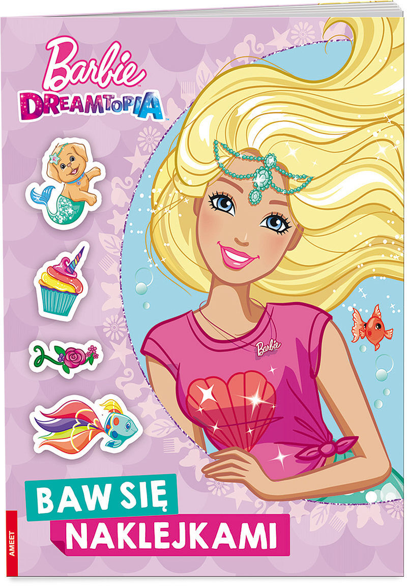 Barbie. Dreamtopia. Baw się naklejkami