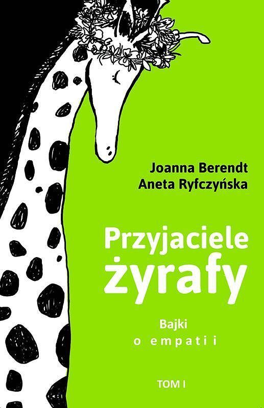 Przyjaciele żyrafy bajki o empatii tom 1