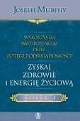 Wykorzystaj swój potencjał... zyskaj zdrowie i energię...