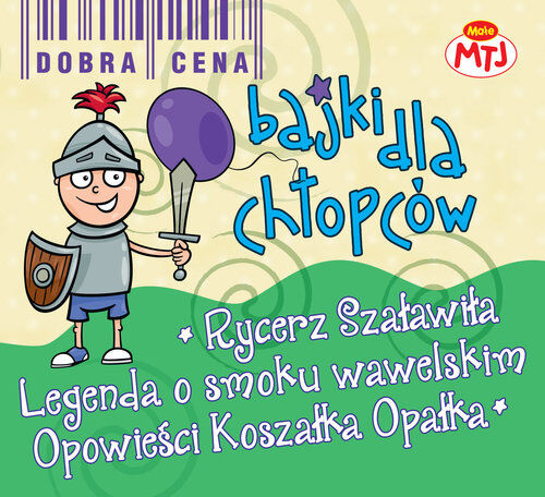 Bajki dla chłopców Legenda o Smoku Wawelskim Opowieści Koszałka Opałka Rycerz Szaławiła 3 CD (audiobook CD)