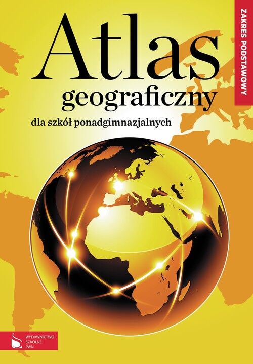 Atlas geograficzny Szkoły Ponadgimnazjalne Zakres podstawowy