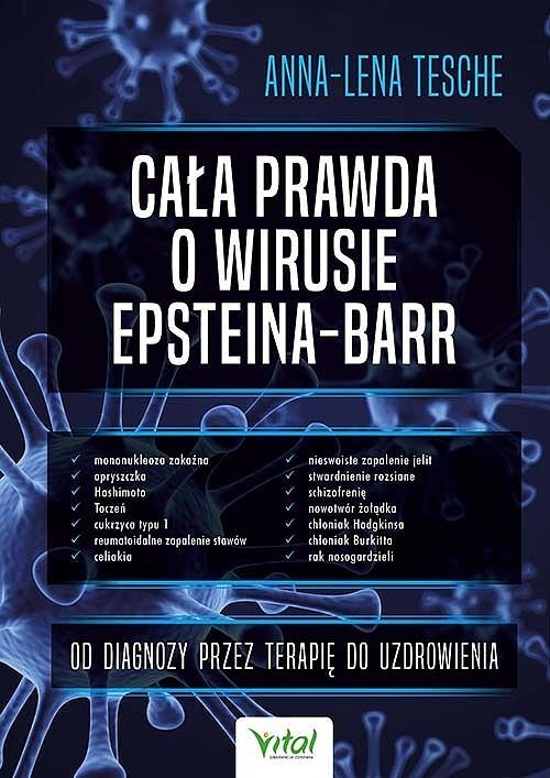 Cała prawda o wirusie epsteina-barr. Od diagnozy przez terapię do uzdrowienia