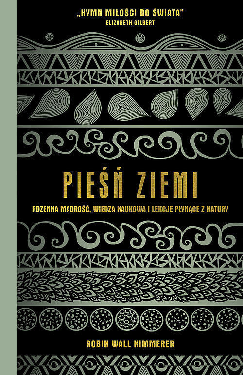 Pieśń Ziemi. Rdzenna mądrość, wiedza naukowa i lekcje płynące z natury