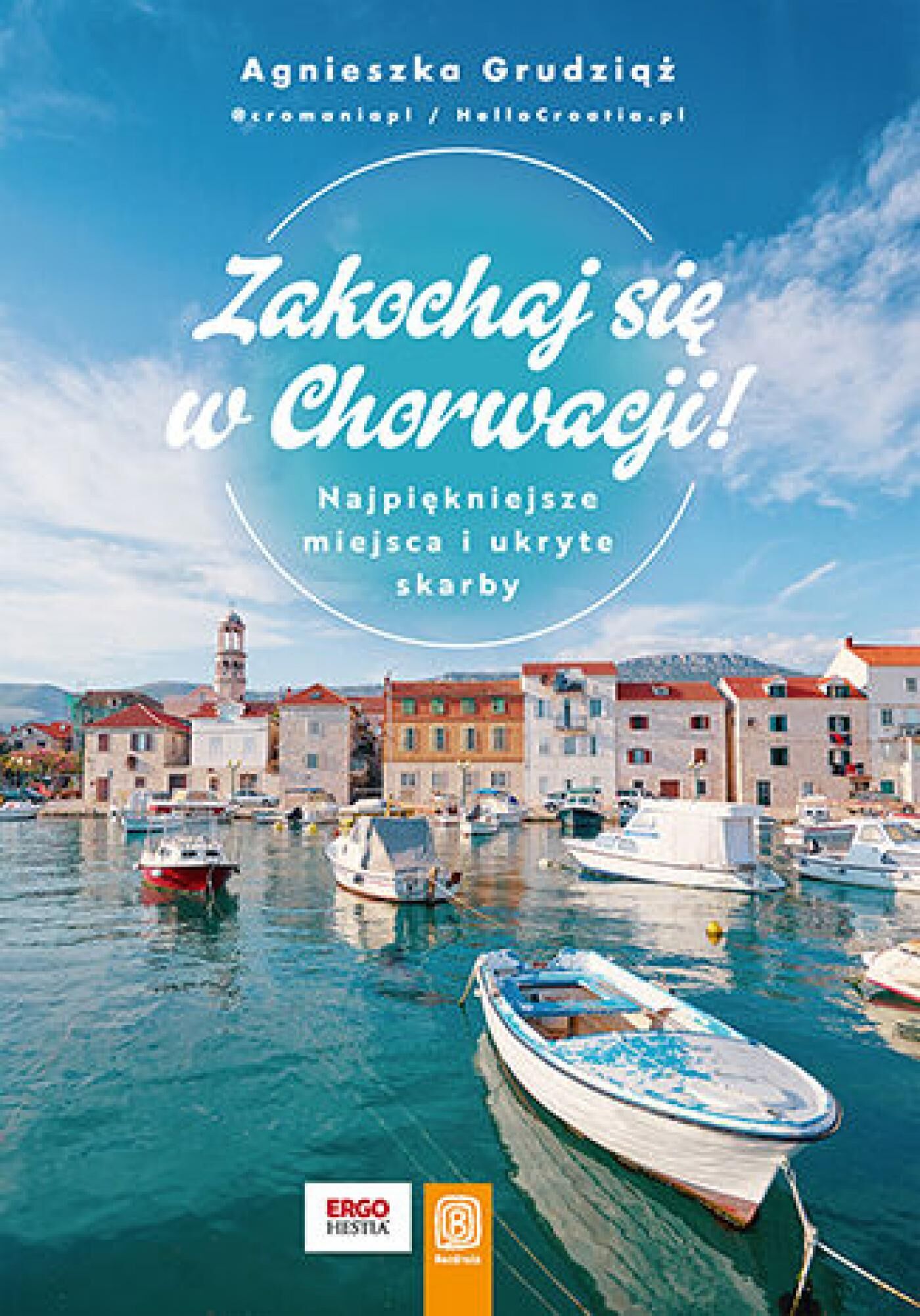 Zakochaj się w Chorwacji! Najpiękniejsze miejsca i ukryte skarby (e-book)