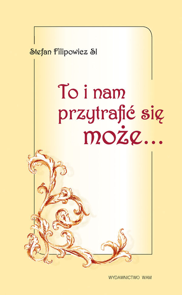 To i nam przytrafić się może...