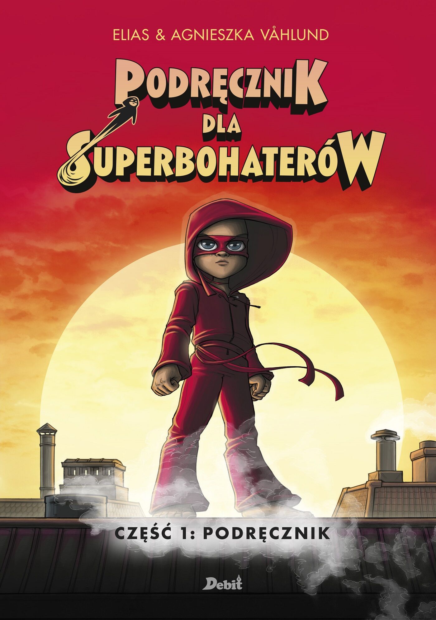 Podręcznik dla superbohaterów. T.1: Podręcznik