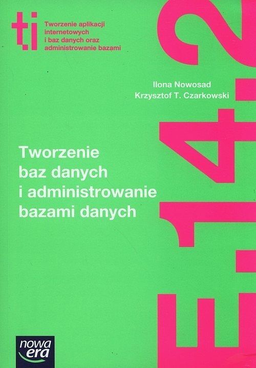 Tworzenie baz danych i administrowanie bazami danych Kwalifikacja E.14. Część 2