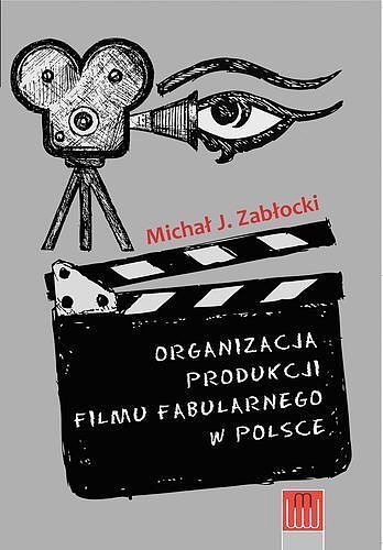 Organizacja produkcji filmu fabularnego w polsce