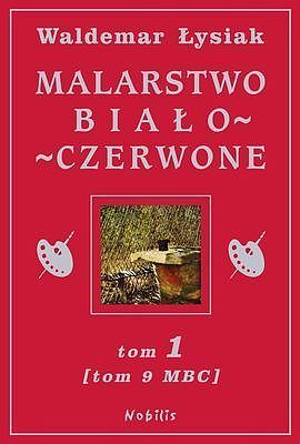 Malarstwo biało-czerwone. Tom 1 (tom 9 mbc)