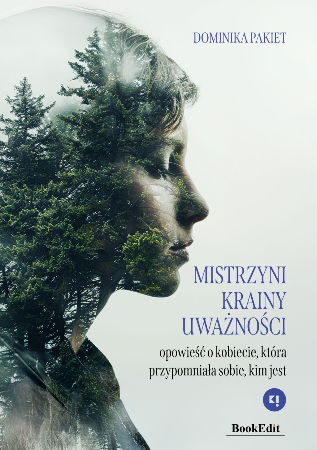 Mistrzyni Krainy Uważności. Opowieść o kobiecie, która przypomniała sobie, kiem jest