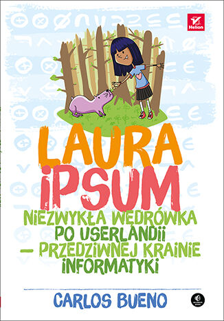 Laura ipsum niezwykła wędrówka po userlandii przedziwnej krainie informatyki