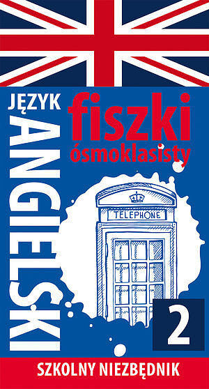 Szkolny niezbędnik. Fiszki ósmoklasisty. Język angielski 2