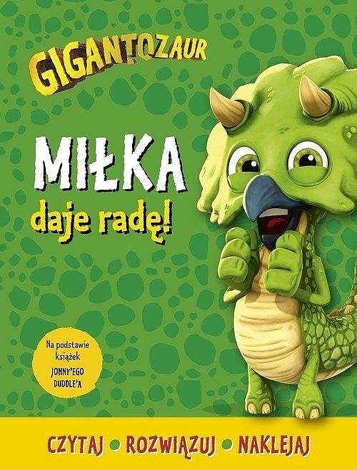 Gigantozaur. Miłka daje radę! Czytaj, rozwiązuj, naklejaj