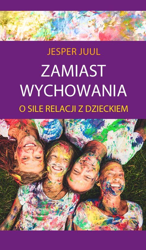 Zamiast wychowania o sile relacji z dzieckiem
