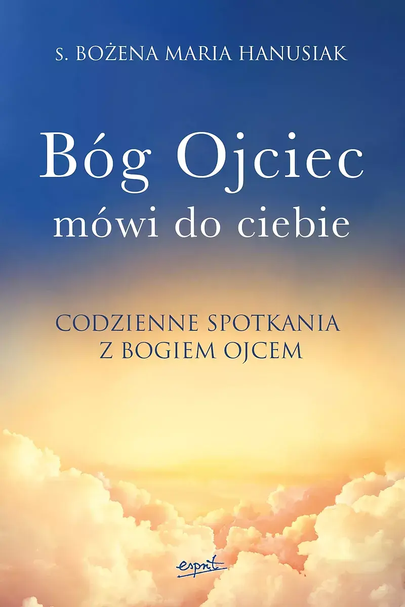 Bóg ojciec mówi do ciebie wyd. II