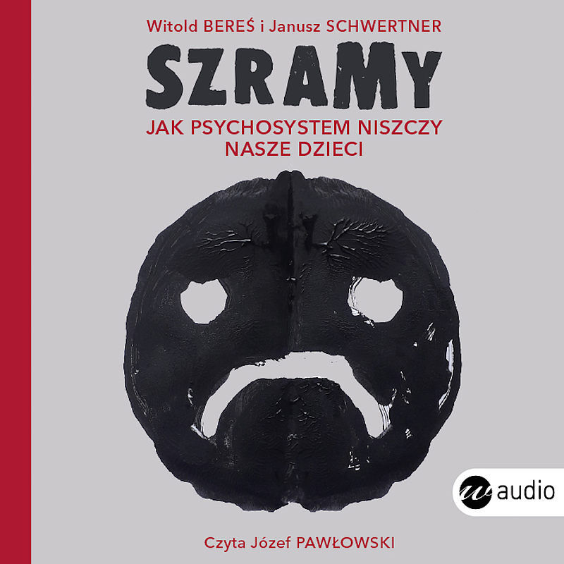 Szramy. Jak psychosystem niszczy nasze dzieci (audiobook CD)