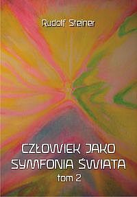 Człowiek jako symfonia świata. Tom 2