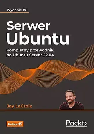 Serwer Ubuntu. Kompletny przewodnik po Ubuntu Server 22.04.