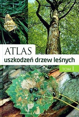 Atlas uszkodzeń drzew leśnych. Tom I