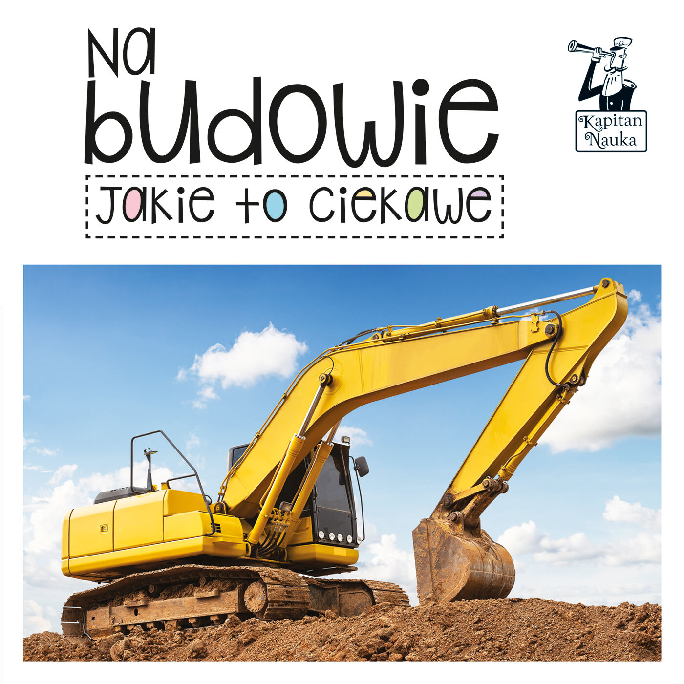 Kapitan Nauka. Jakie to ciekawe - Na budowie