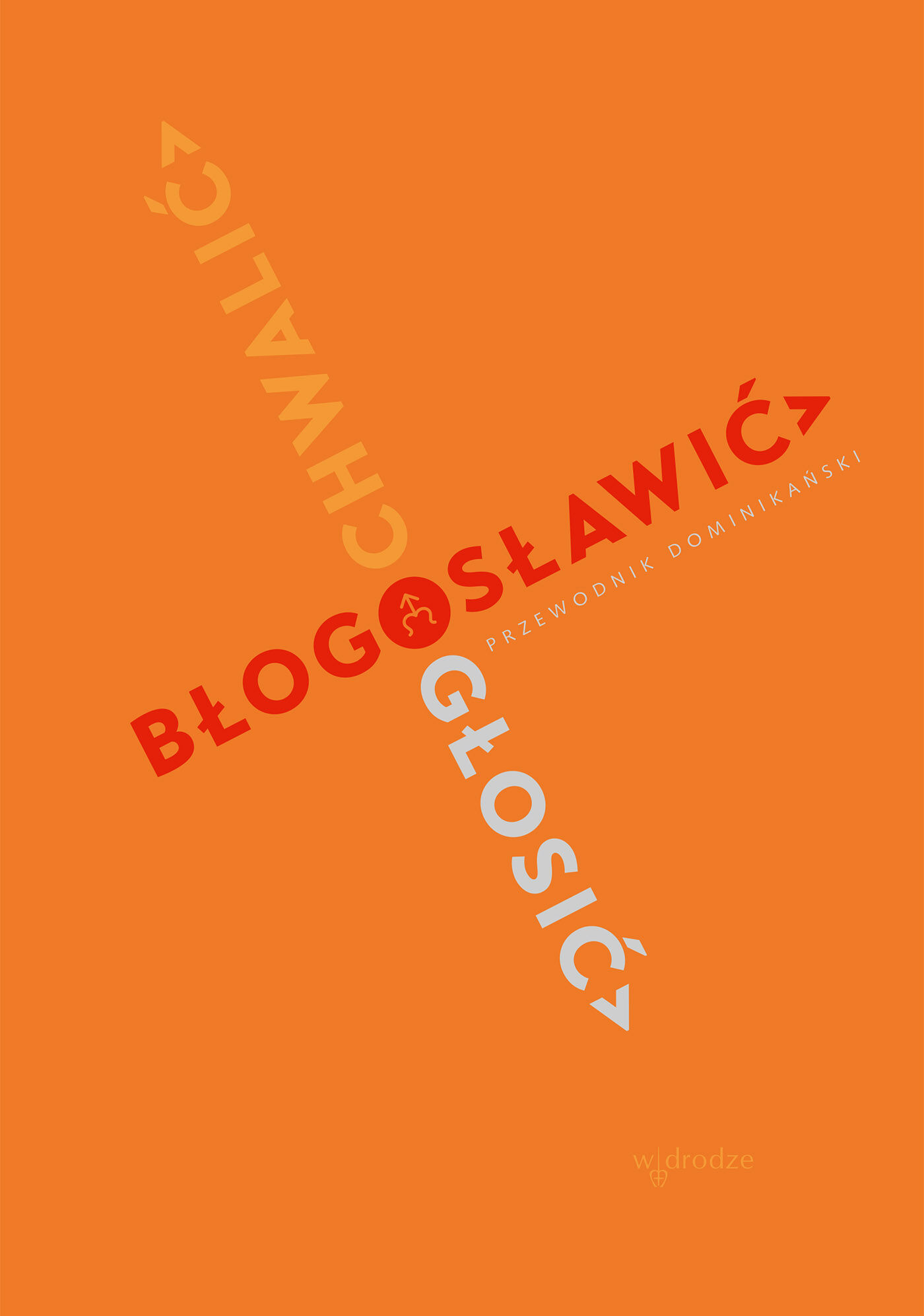 Chwalić, błogosławić, głosić. Przewodnik dominikański (e-book)