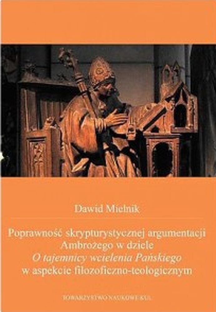 Poprawność skrypturystycznej argumentacji ambrożego w dziele o tajemnicy wcielenia pańskiego