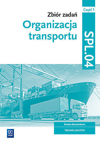 Zbiór zadań obsługa magazynów kwalifikacja spl. 04 część 1