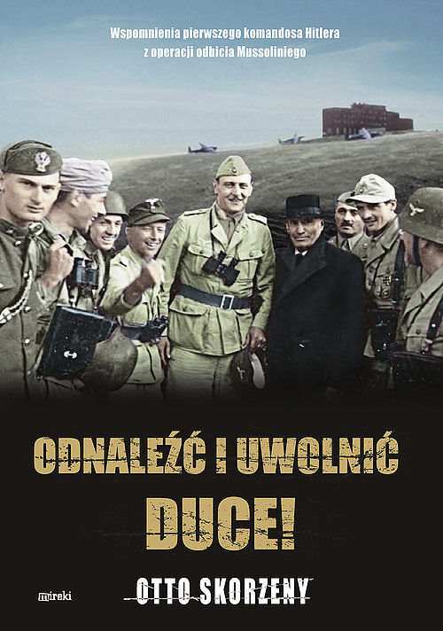 ,, Odnaleźć i uwolnić Duce! ''