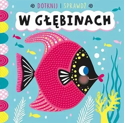 Dotknij i sprawdź. W głębinach