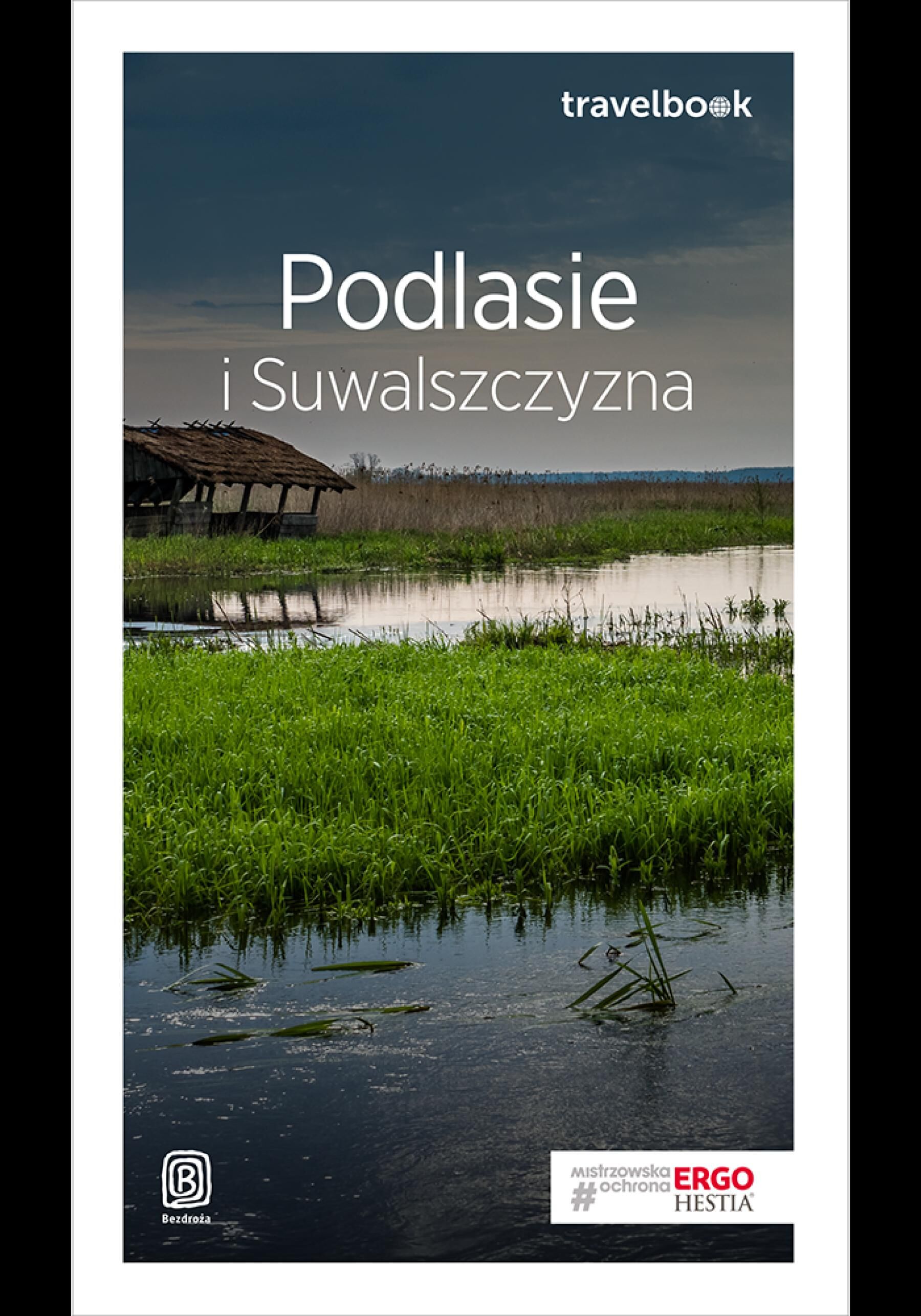 Podlasie i Suwalszczyzna. Travelbook. Wydanie 1 (e-book)