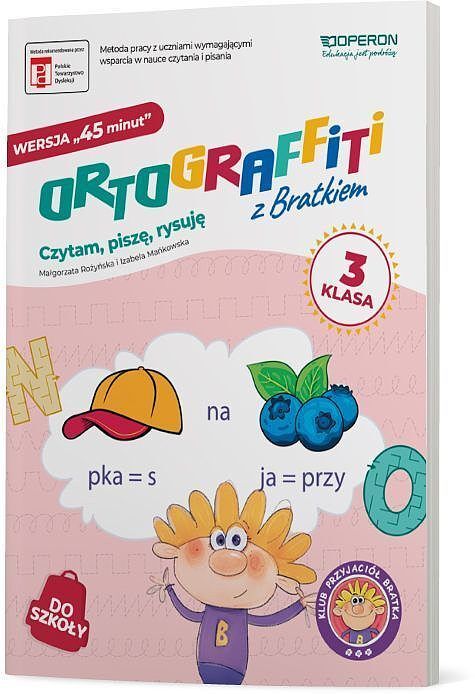 Ortograffiti z bratkiem klasa 3 zeszyt ćwiczeń wersja 45 minut