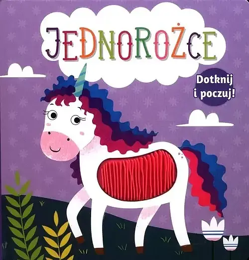 Dotknij i poczuj. Jednorożce