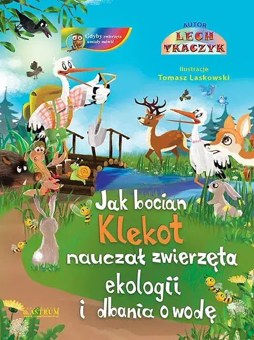 Jak bocian Klekot nauczał zwierzęta ekologii i dbania o wodę