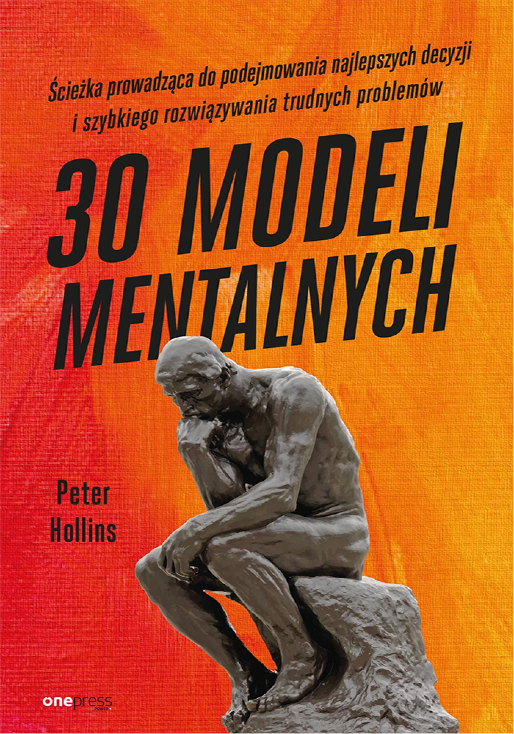 30 modeli mentalnych. Ścieżka prowadząca do podejmowania najlepszych decyzji i szybkiego rozwiązywania trudnych problemów (audiobook MP3)