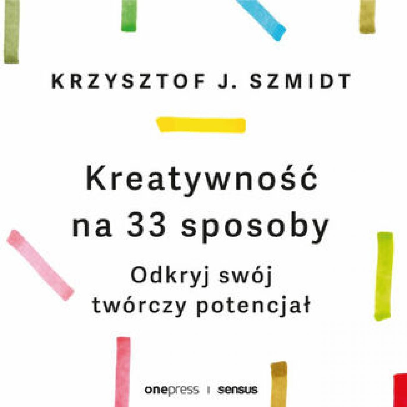 Kreatywność na 33 sposoby. Odkryj swój twórczy potencjał (audiobook MP3)