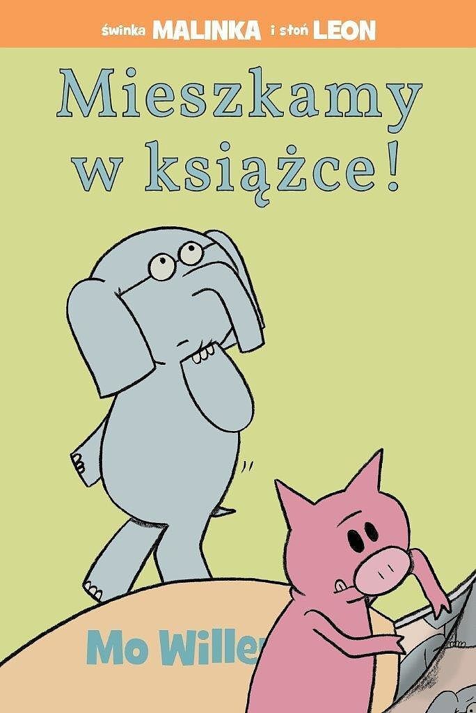 Świnka Malinka i słoń Leon - 1 - Mieszkamy w książce!