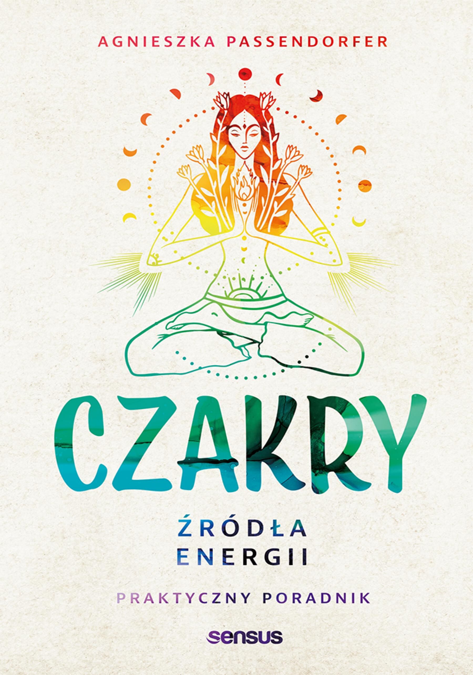 Czakry. Źródła energii. Praktyczny poradnik (e-book)