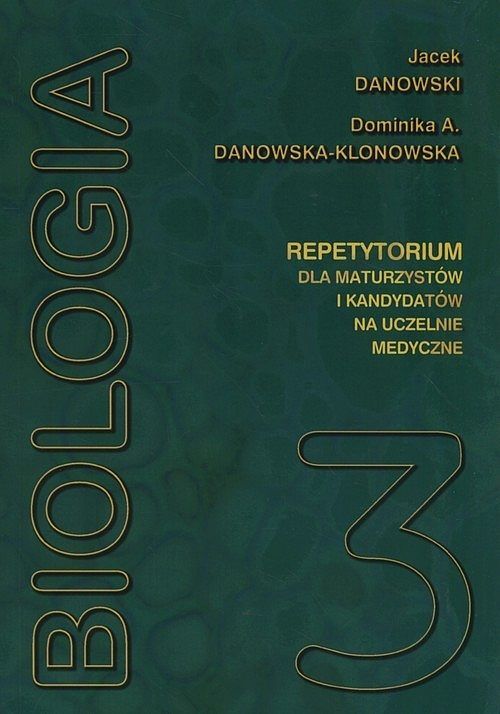 Biologia repetytorium dla maturzystów i kandydatów na studia medyczne. Tom 3