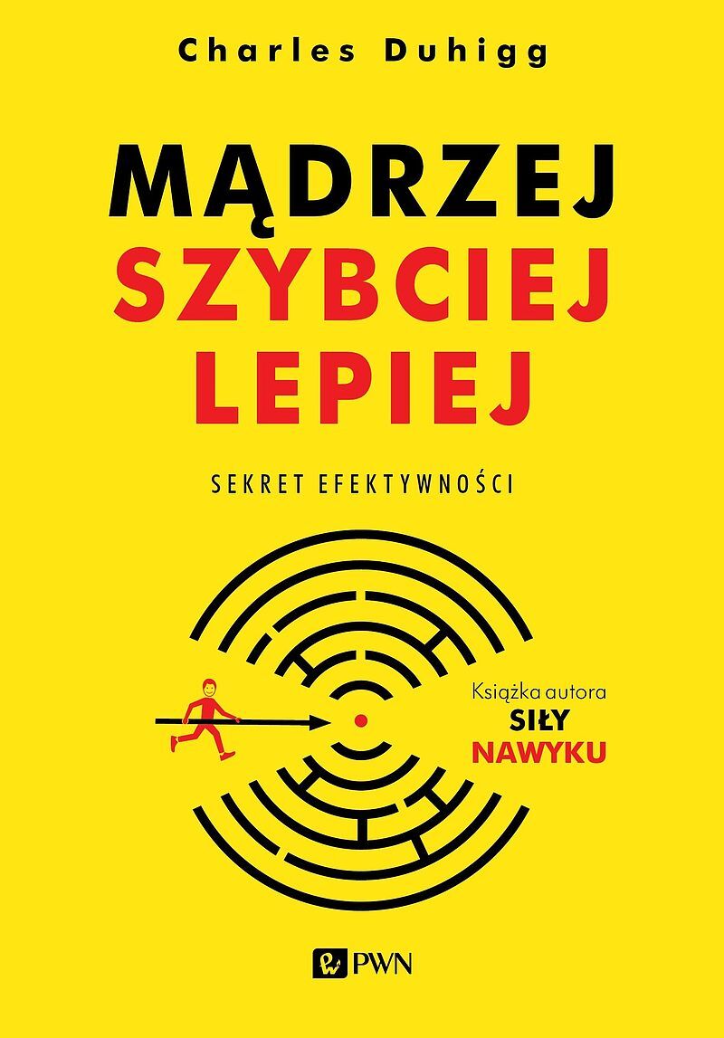 Mądrzej, szybciej, lepiej. Sekret efektywności