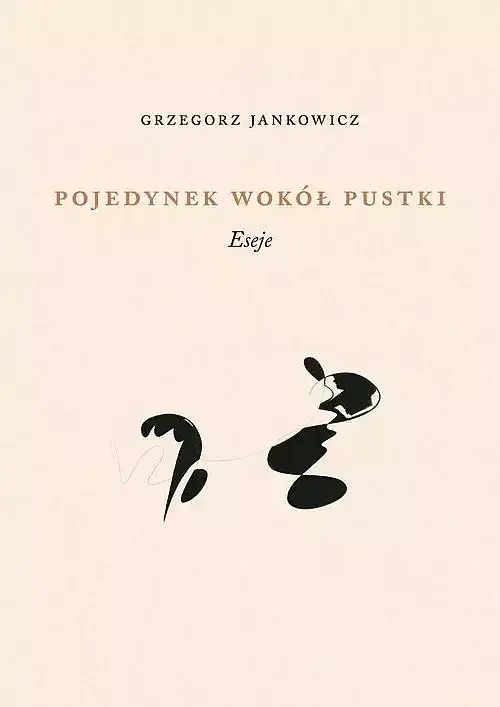 Pojedynek wokół pustki. Eseje