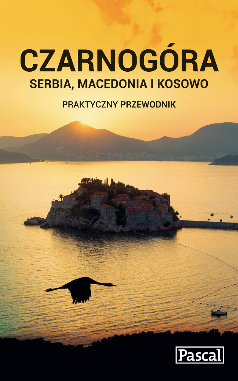 Czarnogóra, Serbia, Macedonia i Kosowo praktyczny przewodnik 2015